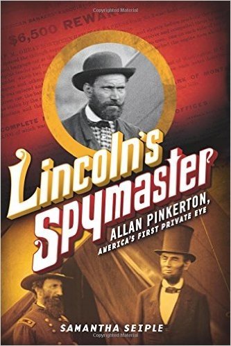 Lincoln's Spymaster: Allan Pinkerton, America's First Private Eye baixar
