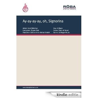 Ay-ay-ay-ay, oh, Signorina (German Edition) [Kindle-editie]
