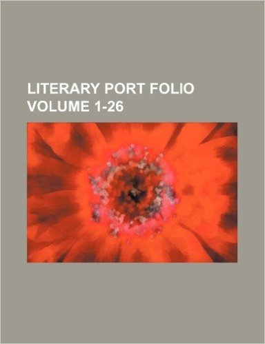 Literary Port Folio Volume 1-26