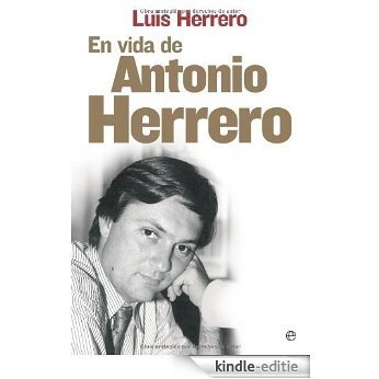 En vida de Antonio herrero (Biografias Y Memorias) [Kindle-editie]