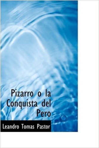 Pizarro La Conquista del Pero