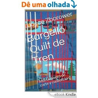 Bargello Quilt de Tren: Instrucciones de corte y confección (Spanish Crafts Series nº 5) (Spanish Edition) [eBook Kindle]