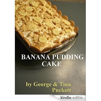 Banana Pudding Cake: Baking by the Numbers (English Edition) [Kindle-editie]