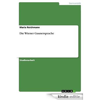 Die Wiener Gaunersprache [Kindle-editie]