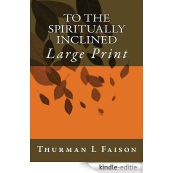 To The Spiritually Inclined (English Edition) [Kindle-editie]