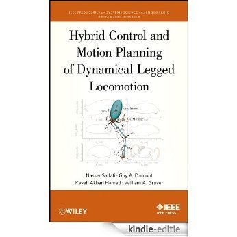 Hybrid Control and Motion Planning of Dynamical Legged Locomotion (IEEE Press Series on Systems Science and Engineering) [Kindle-editie]