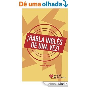 ¡Habla inglés de una vez! (Spanish Edition) [eBook Kindle]