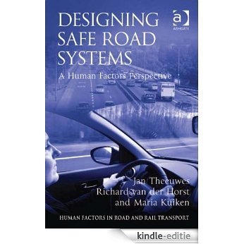 Designing Safe Road Systems: A Human Factors Perspective (Human Factors in Road and Rail Transport) [Kindle-editie]