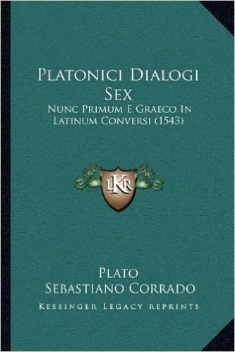 Platonici Dialogi Sex: Nunc Primum E Graeco in Latinum Conversi (1543) baixar