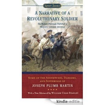 A Narrative of a Revolutionary Soldier: Some Adventures, Dangers, and Sufferings of Joseph Plumb Martin (Signet Classics) [Kindle-editie]