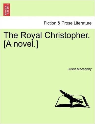 The Royal Christopher. [A Novel.]