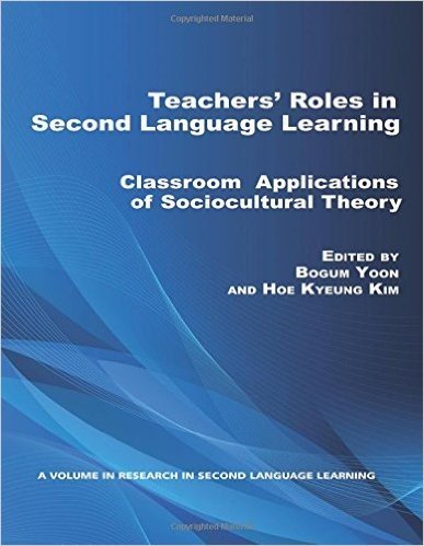 Teacher's Roles in Second Language Learning: Classroom Applications of Sociocultural Theory