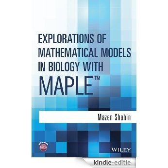 Explorations of Mathematical Models in Biology with Maple [Kindle-editie]