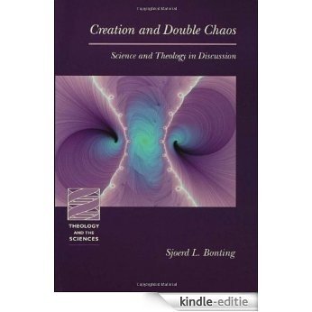 Creation and Double-Chaos: Science and Theology In Discussion (Theology and the Sciences Series) (Theology & the Sciences) [Kindle-editie] beoordelingen