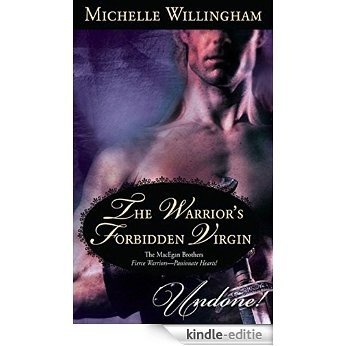 The Warrior's Forbidden Virgin (Mills & Boon Historical Undone) (The MacEgan Brothers) [Kindle-editie]