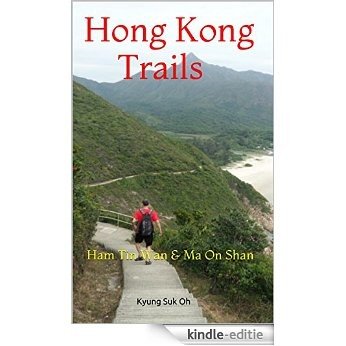 Hong Kong Trails: Ham Tin Wan & Ma On Shan (English Edition) [Kindle-editie]