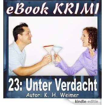 Krimi 023: Unter Verdacht (eBook Krimi) (German Edition) [Kindle-editie]