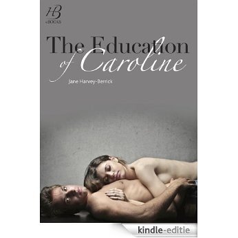 The Education of Caroline (The Education Series #2) (The Education of...) (English Edition) [Kindle-editie]