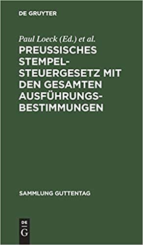 Preußisches Stempelsteuergesetz mit den gesamten Ausführungsbestimmungen (Sammlung Guttentag)