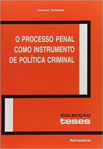 O Processo Penal Como Instrumento De Politica Criminal