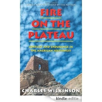 Fire on the Plateau: Conflict And Endurance In The American Southwest [Kindle-editie]