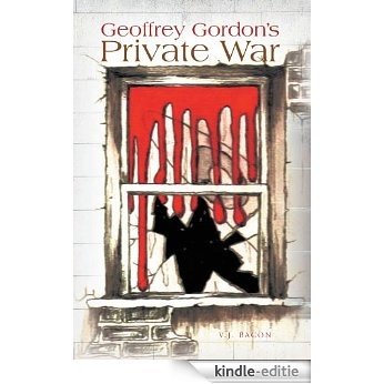 Geoffrey Gordon's Private War (English Edition) [Kindle-editie]