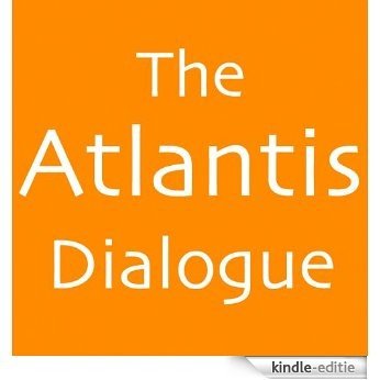 The Atlantis Dialogue: Plato's Original Story of Atlantis, the Lost City and Continent (Plato's Atlantis) (English Edition) [Kindle-editie]