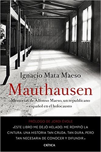 Mauthausen: Memorias de Alfonso Maeso, un republicano español en el holocausto