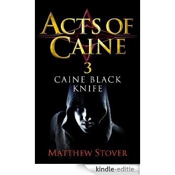 Caine Black Knife: Book 3 of the Acts of Caine [Kindle-editie]