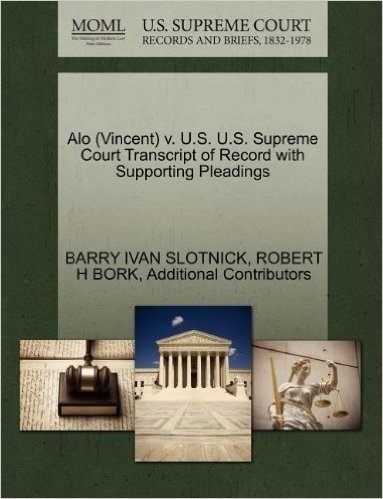 Alo (Vincent) V. U.S. U.S. Supreme Court Transcript of Record with Supporting Pleadings