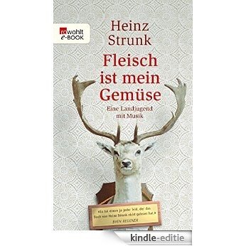 Fleisch ist mein Gemüse: Eine Landjugend mit Musik (German Edition) [Kindle-editie]