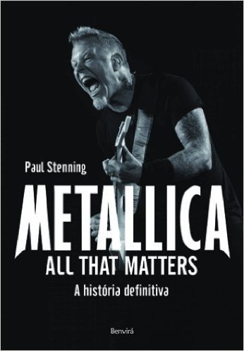 Metallica. Tudo o que Importa