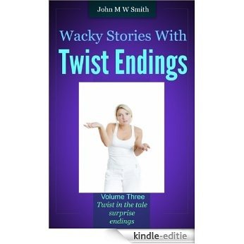 Wacky Stories With Twist Endings Volume 3 (English Edition) [Kindle-editie]