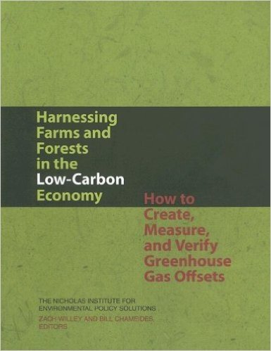 Harnessing Farms and Forests in the Low-Carbon Economy: How to Create, Measure, and Verify Greenhouse Gas Offsets
