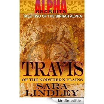 TRAVIS of the Northern Plains (Tales of the Binnah ALPHA Book 2) (English Edition) [Kindle-editie]