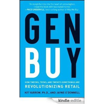 Gen BuY: How Tweens, Teens and Twenty-Somethings Are Revolutionizing Retail [Kindle-editie] beoordelingen