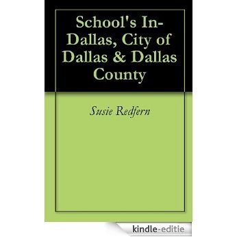 School's In-Dallas, City of Dallas & Dallas County (English Edition) [Kindle-editie]