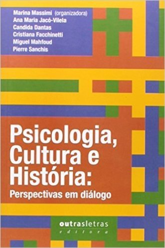 Psicologia, Cultura E História: Perspectivas Em Diálogo