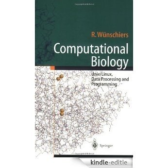 Computational Biology -: Unix/Linux, Data Processing and Programming: Unix, Linux, Data Processing and Programming [Kindle-editie]