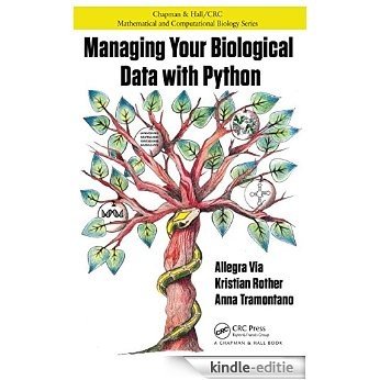 Managing Your Biological Data with Python (Chapman & Hall/CRC Mathematical and Computational Biology) [Print Replica] [Kindle-editie]