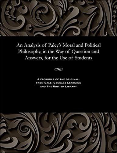 indir An Analysis of Paley&#39;s Moral and Political Philosophy, in the Way of Question and Answers, for the Use of Students