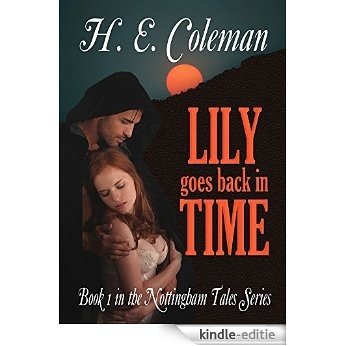 Lily Goes Back in Time (Nottingham Tales Series Book 1) (English Edition) [Kindle-editie]