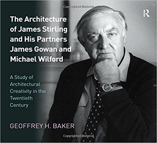 indir The Architecture of James Stirling and His Partners James Gowan and Michael Wilford: A Study of Architectural Creativity in the Twentieth Century