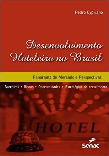 Desenvolvimento Hoteleiro no Brasil. Panorama de Mercado e Perspectivas baixar