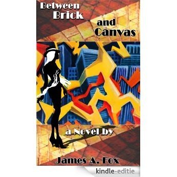 Between Brick and Canvas (English Edition) [Kindle-editie]