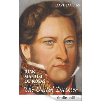 Juan Manuel de Rosas [Kindle-editie]