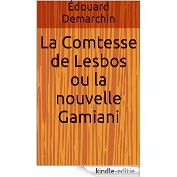 La Comtesse de Lesbos ou la nouvelle Gamiani (French Edition) [Kindle-editie] beoordelingen