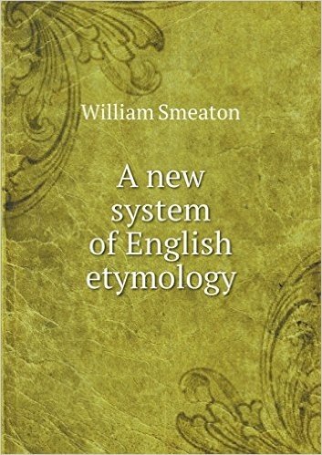 A New System of English Etymology