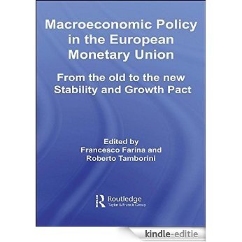 Macroeconomic Policy in the European Monetary Union: From the Old to the New Stability and Growth Pact (Routledge Studies in the European Economy) [Kindle-editie]