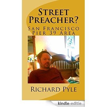 Street Preacher?: San Francisco Pier 39 Area (English Edition) [Kindle-editie]